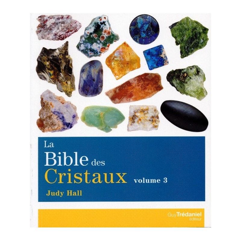 La Bible des Cristaux Tome 3 de Judy Hall